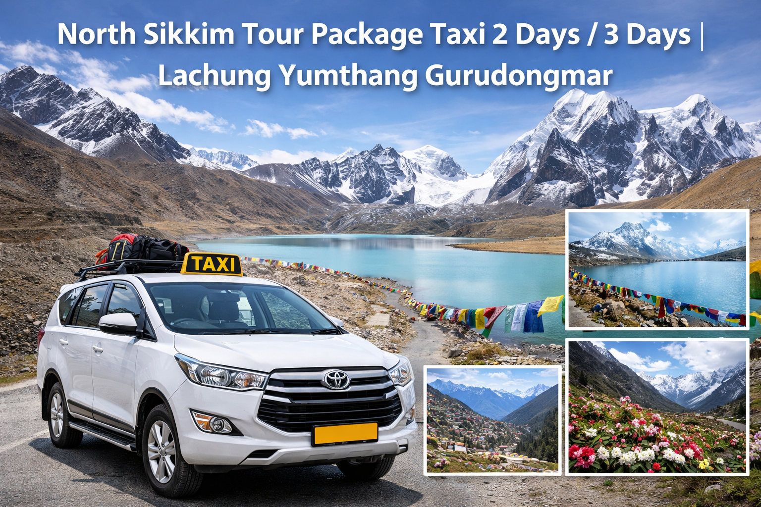 North Sikkim Tour Package Taxi 2 Days / 3 Days | Lachung Yumthang Gurudongmar
